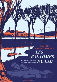 LES FANTOMES DU LAC - MEMOIRES D'UN VILLAGE MEURTRI