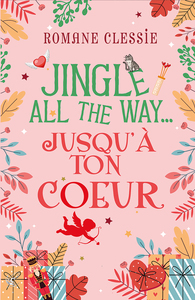 JINGLE ALL THE WAY... JUSQU'A TON COEUR