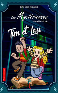 LES MYSTERIEUSES AVENTURES DE TIM ET LOU