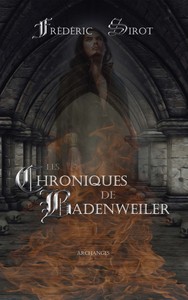 LES CHRONIQUES DE BADENWEILLER - T02 - LES CHRONIQUES DE BADENWEILLER - ARCHANGES