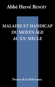 Maladie et handicap du Moyen Âge au XXe siècle