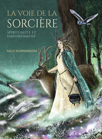 LA VOIE DE LA SORCIERE - SPIRITUALITE ET EMPOWERMENT