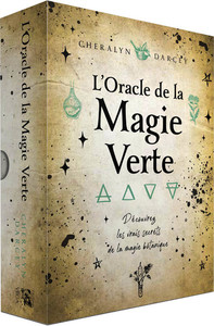 ORACLE DE LA MAGIE VERTE - DECOUVREZ LES VRAIS SECRETS DE LA MAGIE BOTANIQUE