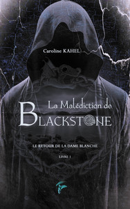 LA MALEDICTION DE BLACKSTONE - T01 - LA MALEDICITION DE BLACKSTONE - LE RETOUR DE LA DAME BLANCHE