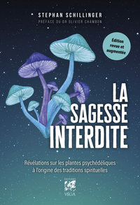 La Sagesse interdite - Révélations sur les plantes psychédéliques à l'origine des traditions spirituelles - Edition revue et augmentée
