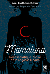 Mamaluna - Récit initiatique inspiré de la sagesse lunaire