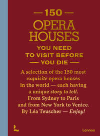 150 Opera Houses You Need to Visit Before You Die /anglais
