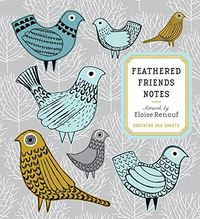 Feathered Friends Notes - Artwork by Eloise Renouf /anglais
