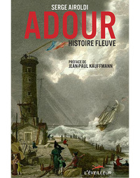 ADOUR HISTOIRE FLEUVE