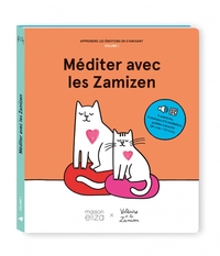 MEDITER AVEC LES ZAMISEN - APPRENDRE LES EMOTIONS