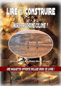 MARS, PROCHAINE COLONIE DE L HOMME ?