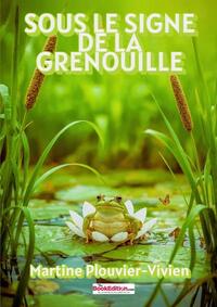 SOUS LE SIGNE DE LA GRENOUILLE