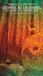 CONTES ET LEGENDES DES INDIENS DE LA KLAMATH RIVER