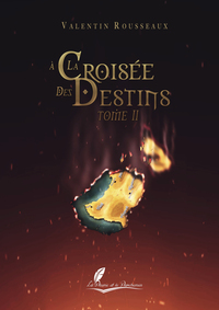 A LA CROISEE DES DESTINS TOME 2