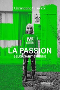 La Passion selon Saint-Etienne
