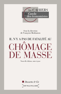 IL N'Y A PAS DE FATALITE AU CHOMAGE DE MASSE - CAHIERS DU CERCLE DES ECONOMISTES