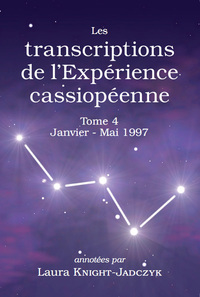 Les transcriptions de l’Expérience cassiopéenne – Tome 4, Janvier – Mai 1997