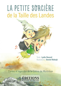 CONTES ET LEGENDES DE LA GATINE DE MONTRESOR - LA PETITE SORCIERE DE LA TAILLE DES LANDES