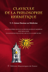 CLAVICULE DE LA PHILOSOPHIE HERMETIQUE - OU LES MYSTERES LES PLUS CACHES DES ANCIENS ET MODERNES SON