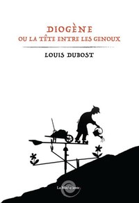 DIOGÈNE ou LA TÊTE ENTRE LES GENOUX