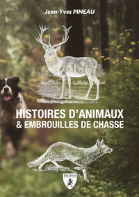 Histoires d'animaux & embrouilles de chasse