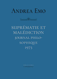 Suprématie et malédiction. Journal philosophique 1973