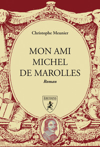 Mon ami Michel de Marolles - roman