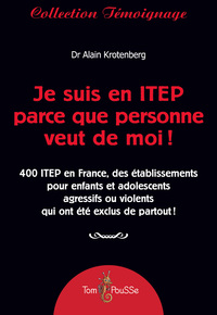 JE SUIS EN ITEP PARCE QUE PERSONNE VEUT DE MOI!