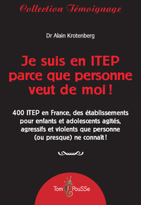 JE SUIS EN ITEP PARCE QUE PERSONNE VEUT DE MOI!