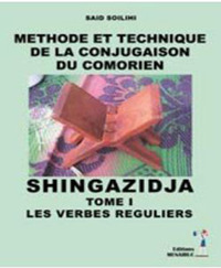 METHODE ET TECHNIQUE DE LA CONJUGAISON DU COMORIEN - SHINGAZIDJA