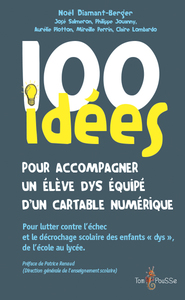 100 IDEES POUR ACCOMPAGNER UN ELEVE DYS EQUIPE D'UN CARTABLE NUMERIQUE
