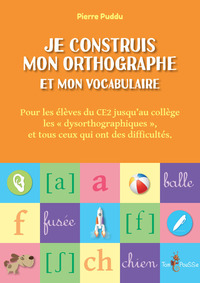 JE CONSTRUIS MON ORTHOGRAPHE ET MON VOCABULAIRE