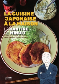 LA CANTINE DE MINUIT - LA CUISINE JAPONAISE À LA MAISON