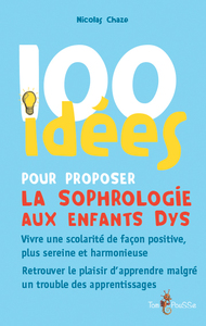 100 IDEES POUR PROPOSER LA SOPHROLOGIE AUX ENFANTS DYS