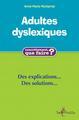 ADULTES DYSLEXIQUES - DES EXPLICATIONS ET DES SOLUTIONS