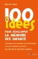 100 IDEES POUR DEVELOPPER LA MEMOIRE DES ENFANTS