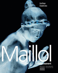MAILLOL (RE)DECOUVERT - EDITION BILINGUE