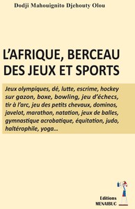 LAFRIQUE, BERCEAU DES JEUX ET SPORTS