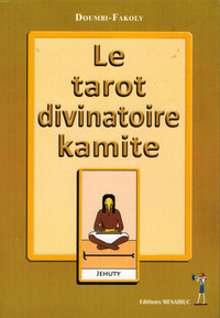 Le tarot divinatoire kamite avec le jeu
