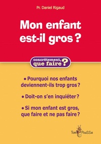 MON ENFANT EST-IL (TROP) GROS ? - COMMENT L'AIDER ?