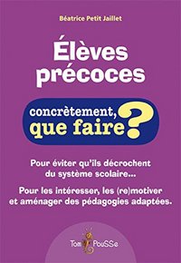 ELEVES PRECOCES - CONCRETEMENT, QUE FAIRE ?