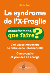 LE SYNDROME DE L'X-FRAGILE