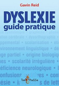 Dyslexie - guide pratique pour les parents et tous ceux qui les accompagnent