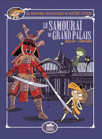 LES AVENTURES FANTASTIQUES DE SACRÉ-COEUR (VOL.16) : LE SAMOURAI DU GRAND-PALAIS