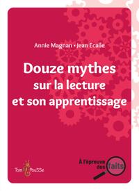 DOUZE MYTHES SUR LA LECTURE ET SON APPRENTISSAGE