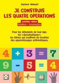 JE CONSTRUIS LES QUATRE OPERATIONS - T01 - JE CONSTRUIS LES QUATRE OPERATIONS - PREMIER CAHIER - ADD