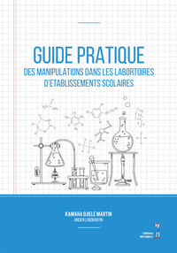 GUIDE PRATIQUE DES MANIPULATIONS DANS LES LABORATOIRES D'ÉTABLISSEMENTS SCOLAIRES