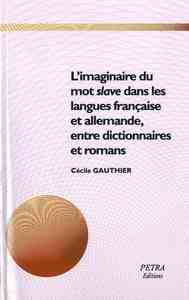 L'imaginaire du mot "slave" dans les langues française et allemande, entre dictionnaires et romans