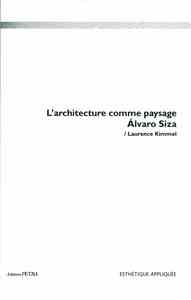 L'architecture comme paysage. Alvaro Siza