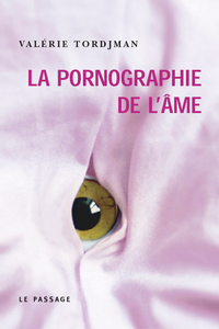 LA PORNOGRAPHIE DE L'AME